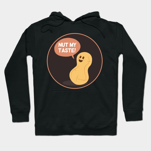 Nut my Taste | Food Puns | Gift Ideas Hoodie by Fluffy-Vectors